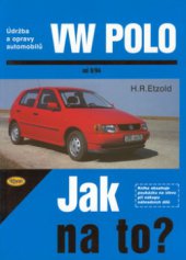 kniha Údržba a opravy automobilů VW Polo zážehové motory, vznětové motory, Kopp 1999