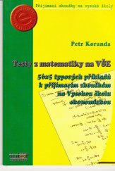 kniha Testy z matematiky na VŠE 56 x 5 typových příkladů k přijímacím zkouškám na Vysokou školu ekonomickou, TUTOR 2002