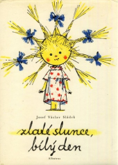 kniha Zlaté slunce, bílý den Výbor z básní pro děti : Pro malé čtenáře : Četba pro žáky zákl. škol, Albatros 1982
