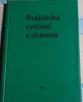 kniha Praktická cvičení z chemie pro 1. ročník středních zdravotnických škol Stud. obory: zdravot. sestra, dětská sestra, ženská sestra, rehabilitační prac., zubní laborant (ka), SPN 1976