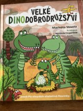 kniha Velké dinodobrodružství Aneb po stopách statečné Rexinky, Euromedia group 2023