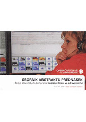 kniha Operační řízení ve zdravotnictví sborník abstraktů přednášek česko-slovenského kongresu Operační řízení ve zdravotnictví : 4.-5.11.2008, Life Support 2008