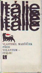 kniha Před volantem - Itálie! z českého autolistáře roku 1964 aneb malý střihový dokument, Československý spisovatel 1967