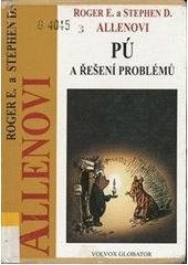 kniha Pú a řešení problémů Pú, Prasátko a jejich přátelé zkoumají jak řešit problémy, abyste to uměli i vy, Volvox Globator 1998