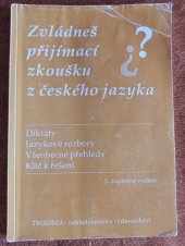 kniha Zvládneš přijímací zkoušku z českého jazyka? diktáty, jazykové rozbory, všeobecné přehledy, klíč k řešení, Trizonia 1994