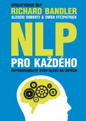 kniha NLP pro každého Naprogramujte svou hlavu na úspěch, BizBooks 2013