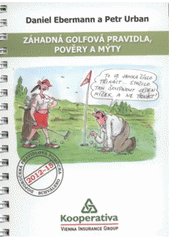 kniha Záhadná golfová pravidla, pověry a mýty, D. Ebermann 2012