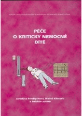 kniha Péče o kriticky nemocné dítě, Národní centrum ošetřovatelství a nelékařských zdravotnických oborů 2005