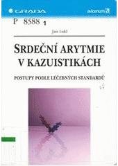 kniha Srdeční arytmie v kazuistikách postupy podle léčebných standardů, Grada 2006