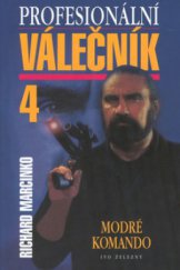 kniha Profesionální válečník. 4, - Modré komando, Ivo Železný 1999