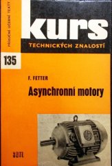 kniha Asynchronní motory stručný přehl. o působení a použití asynchronních motorů k opakování a úv. školení, SNTL 1966