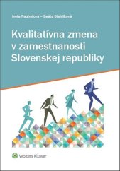 kniha Kvalitatívna zmena v zamestnanosti Slovenskej republiky, Wolters Kluwer 2017