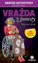 kniha Vražda z pomsty 19 prípadov majora Drozda a poručíka Fialku, Plat4M 2012
