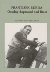 kniha František Burda - Osudný doprovod nad Brest, Václav Kolesa 2004