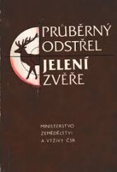 kniha Průběrný odstřel jelení zvěře, Výstavnictví ministerstva zemědělství a výživy. 1986