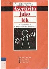 kniha Asertivita jako lék v profesních a mezilidských vztazích, C. H. Beck 2003