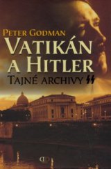 kniha Vatikán a Hitler tajné archivy SS, Deus 2008