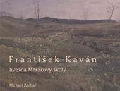 kniha František Kaván - hvězda Mařákovy školy [23.6.-4.9.2011, Galerie moderního umění v Roudnici nad Labem], Galerie moderního umění 2011