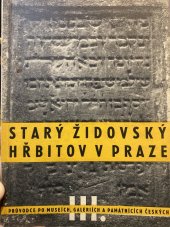 kniha Starý židovský hřbitov v Praze průvodce hřbitovem a výběr z jeho nejdůležitějších památek ze XIV.-XIX. stol., Umělecká beseda 1947