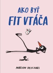 kniha Ako byť fit vtáča, Slovart 2025