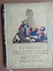 kniha Orlové velké armády II. - Berezina sv. 1, Jos. R. Vilímek 1928