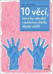 kniha 10 věcí, které by vaše dítě s autismem chtělo, abyste věděli, Portál 2021