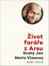 kniha Život faráře z Arsu Svatý Jan Maria Vianney, Doron 2025