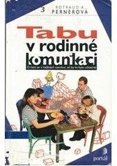 kniha Tabu v rodinné komunikaci o čem se v rodinách nemluví, ač by to bylo užitečné, Portál 2000