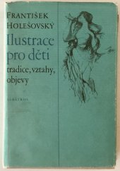 kniha Ilustrace pro děti tradice, vztahy, objevy, Albatros 1977