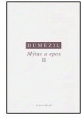 kniha Mýtus a epos II. - Indoevropské epické vzory: hrdina, kouzelník, král, Oikoymenh 2005