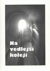 kniha Na vedlejší koleji [almanach 15. ročníku literární soutěže Příbram Hanuše Jelínka 2011], Knihovna Jana Drdy 2011