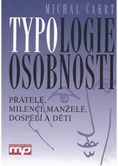 kniha Typologie osobnosti přátelé, milenci, manželé, dospělí a děti, Management Press 2004