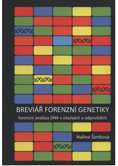 kniha Breviář forenzní genetiky forenzní DNA analýza v otázkách a odpovědích, Tribun EU 2012