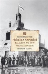 kniha Příslib a naplnění Palestina 1917–1949, Academia 2024