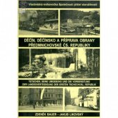 kniha Děčín, Děčínsko a příprava obrany za předmnichovské Československé republiky = Tetschen, seine Umgebung und die Vorbereitung der Landesverteidigung der ersten Tschechoslowakischen Republik, Společnost přátel starožitností v Praze v nakl. Unicornis 2009