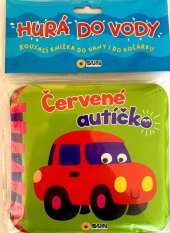 kniha Červené autíčko Hurá do vody Kousací knížka do vody i do kočárku, Sun 2025