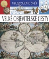 kniha Objevujeme svět Velké objevitelské cesty, Librex 2010