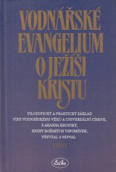 kniha Vodnářské evangelium o Ježíši Kristu filozofický a praktický základ víry vodnářského věku a univerzální církve, Erika 1995