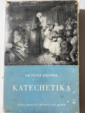 kniha Katechetika duch a forma katolického vyučování náboženského, Bohuslav Rupp 1946