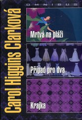 kniha Mrtvá na pláži Případ pro dva ; Krajka : Carol Higgins Clarková omnibus : v hlavní roli Regan Reillyová, BB/art 2012