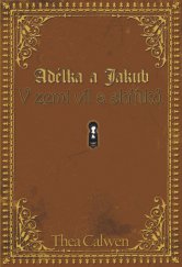 kniha Adélka a Jakub V zemi víl a skřítků, Nová Forma 2013