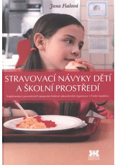 kniha Stravovací návyky dětí a školní prostředí implementace preventivních programů Světové zdravotnické organizace v České republice, Barrister & Principal 2012