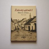 kniha Žďárský uličník průvodce životem starého Žďáru., Město Žďár nad Sázavou 2012