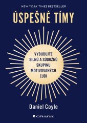 kniha Úspešné tímy Vybudujte silnú a súdržnú skupinu motivovaných ľudí, Grada 2022