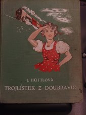 kniha Trojlístek z Doubravic Román pro děti, Gustav Voleský 1937