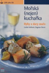 kniha Mořská (nejen) kuchařka ryby a dary moře, Smart Press 2007
