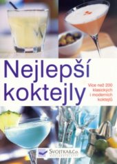kniha Nejlepší koktejly [více než 200 klasických i moderních koktejlů], Svojtka & Co. 2006