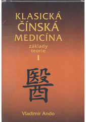 kniha Klasická čínská medicína základy teorie - 1., Svítání 1999