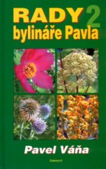 kniha Rady bylináře Pavla. 2, - Léčba bylinami a přírodními prostředky, Eminent 2005