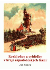 kniha Rozhledny a vyhlídky v kraji západočeských lázní, Nakladatelství 555 2001